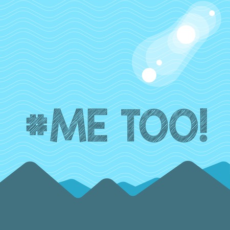 Text sign showing Hashtag me Too. Business photo text Grow strong and brave enough to report abuse, harassment, assault View of Colorful Mountains and Hills with Lunar and Solar Eclipse Happeningの写真素材