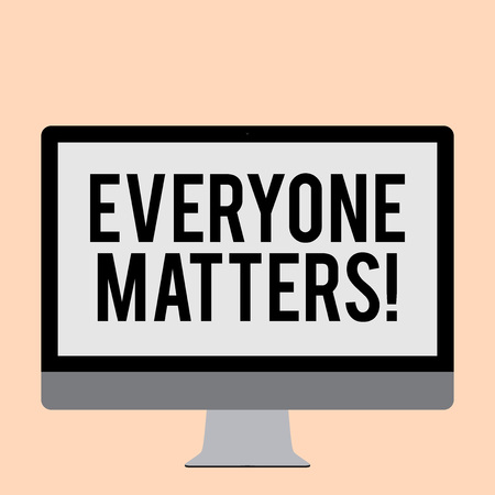 Word writing text Everyone Matters. Business photo showcasing means that we everyone has right equals and duties Blank White Computer Monitor WideScreen Mounted on a Stand for Technologyの写真素材