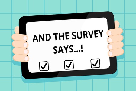 Conceptual hand writing showing And The Survey Says. Concept meaning written spoken results of short quiz or exam on internet Color Tablet Smartphone with Screen Handheld Back of Gadgetの写真素材