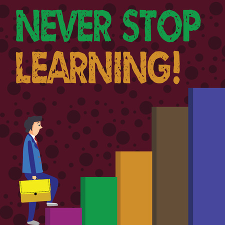 Writing note showing Never Stop Learning. Business concept for keep on studying gaining new knowledge or materials Man Carrying a Briefcase in Pensive Expression Climbing Upの写真素材