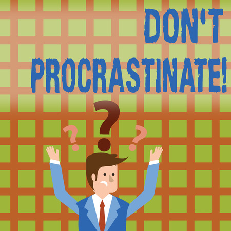 Conceptual handwriting showing Don't Procrastinate. Concept meaning Avoid delaying or slowing something that must be done Businessman Raising Both Arms with Question Marks Above Headの写真素材