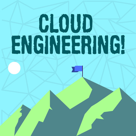 Writing note showing Cloud Engineering. Business concept for application of engineering disciplines to cloud computing Mountains with Shadow Indicating Time of Day and Flag Banner Writing note showing Cloud Engineering. Business concept for application of engineering disciplines to cloud computing Mountains with Shadow Indicating Time of Day and Flag Banner