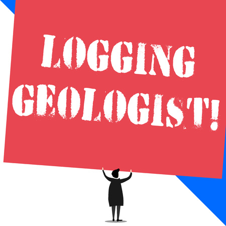 Conceptual Hand Writing Showing Logging Geologist Concept Meaning