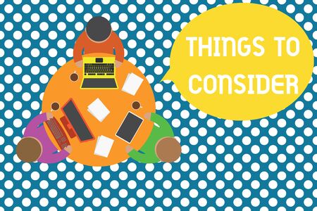 Conceptual hand writing showing Things To Consider. Concept meaning think about carefully especially in making decisions Working table male employees electronic devices coffee cupの写真素材