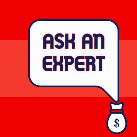 Writing note showing Ask An Expert. Business concept for consult someone who has skill about something or knowledgeable Isolated front speech bubble pointing down dollar USD moneyの写真素材