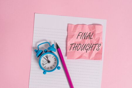 Writing note showing Final Thoughts. Business concept for the conclusion or last few sentences within your conclusion Striped paper sheet note pencil vintage alarm clock colored backgroundの写真素材
