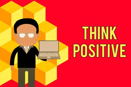 Word writing text Think Positive. Business photo showcasing The tendency to be positive or optimistic in attitude Standing man in suit wearing eyeglasses holding open laptop photo Artの写真素材
