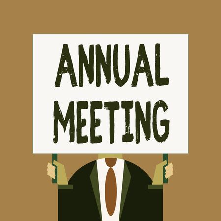 Word writing text Annual Meeting. Business photo showcasing yearly meeting of the general membership of an organization Just man chest dressed dark suit tie no face holding blank big rectangleの写真素材