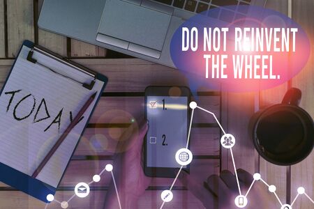 Text sign showing Do Not Reinvent The Wheel. Business photo text stop duplicating a basic method previously doneの写真素材