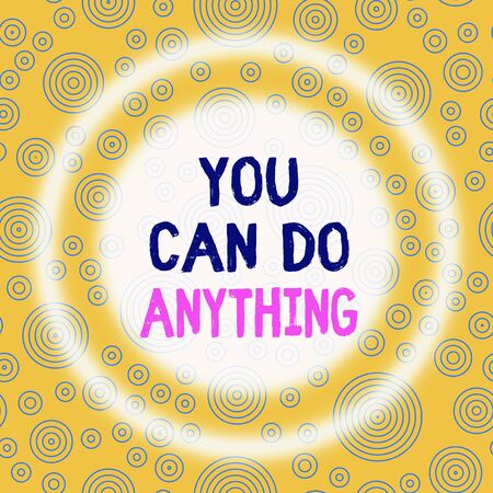 Handwriting text writing You Can Do Anything. Conceptual photo Motivation for doing something Believe in yourself Multiple Layer Different Sized Concentric Circles Diagram Repeat Patternの写真素材