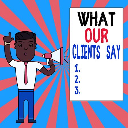 Text sign showing What Our Clients Say. Business photo text testimonials or feedback of aclient about the product Man Standing with Raised Right Index Finger and Speaking into Megaphoneの写真素材