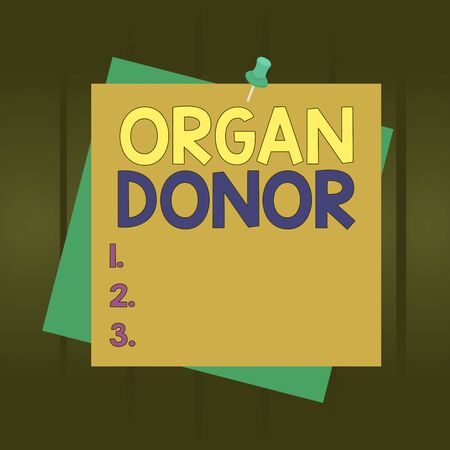 Writing note showing Organ Donor. Business concept for the act of donating an organ to a demonstrating needed a transplant Reminder color background thumbtack tack memo pin squareの写真素材