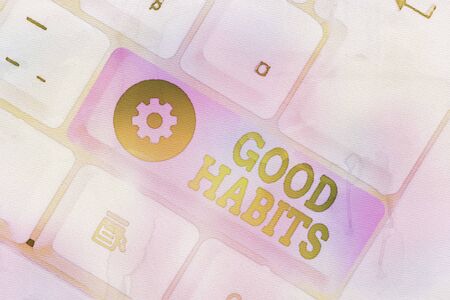 Handwriting text writing Good Habits. Conceptual photo behaviour that is beneficial to one s is...