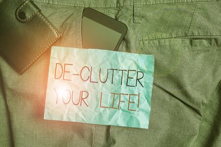 Text sign showing De Clutter Your Life. Business photo text remove unnecessary items from untidy or...
