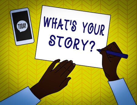 Conceptual hand writing showing What S Your Story Question. Concept meaning asking demonstrating about his past life actions career or events Top View Man Writing Paper Pen Smartphone Message Icon