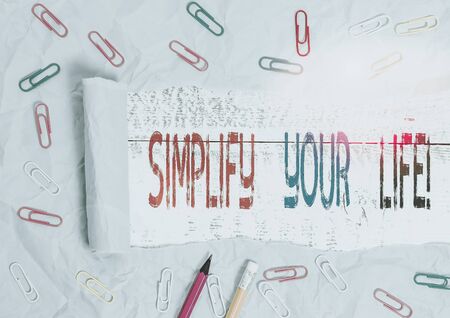 Word writing text Simplify Your Life. Business photo showcasing focused on important and let someone...