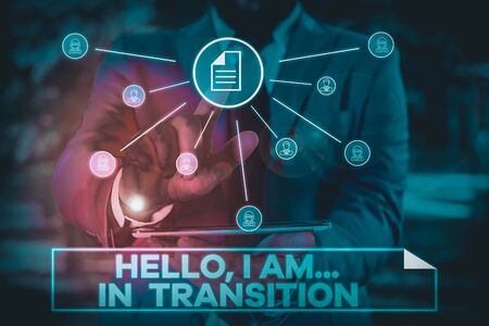 Handwriting text writing Hello I Am In Transition. Conceptual photo Changing process Progressing...