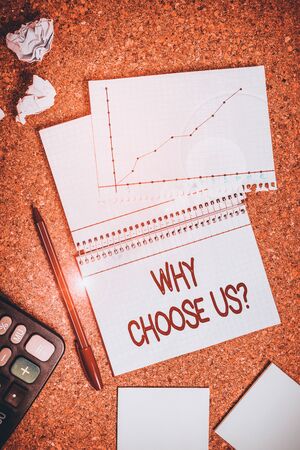 Handwriting text writing Why Choose Us Question. Conceptual photo list of advantages and disadvantages to select product service Desk notebook paper office cardboard paperboard study supplies table chartの写真素材