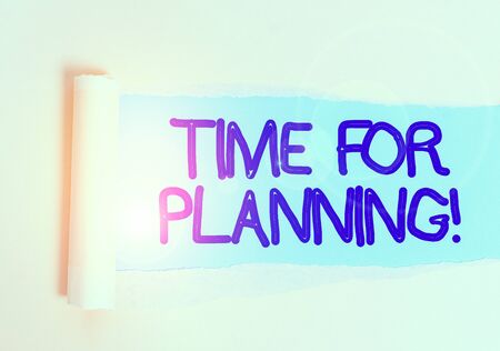 Handwriting text Time For Planning. Conceptual photo exercising conscious control spent on specific activities Cardboard which is torn in the middle placed above a plain table backdropの写真素材