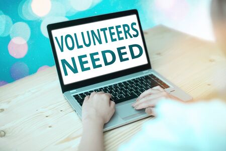 Word writing text Volunteers Needed. Business photo showcasing need work or help for organization without being paid