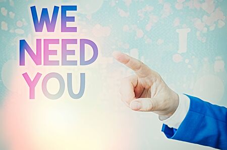 Text sign showing We Need You. Business photo text to fulfill the needs of the assignment duty or obligationの写真素材