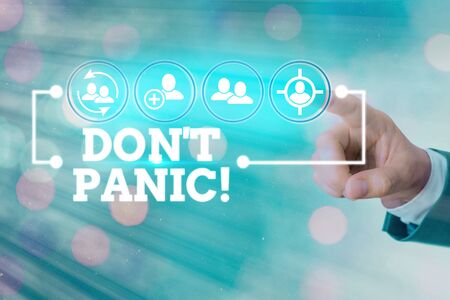 Word writing text Don T Panic. Business photo showcasing suddenly feel so worried or frightened that you can not behaveの写真素材