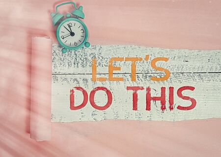 Writing note showing Let S Do This. Business concept for the act to agree on doing something or...