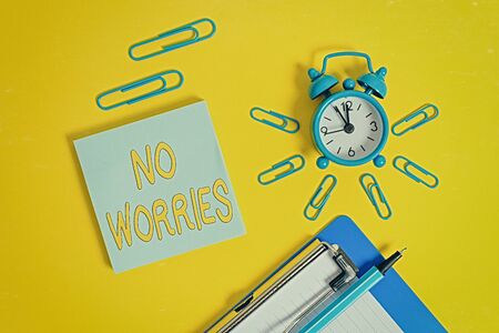 Handwriting text writing No Worries. Conceptual photo an expression used to say that everything is...