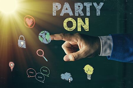 Word writing text Party On. Business photo showcasing Keep or continue having a great time even after something happensの写真素材