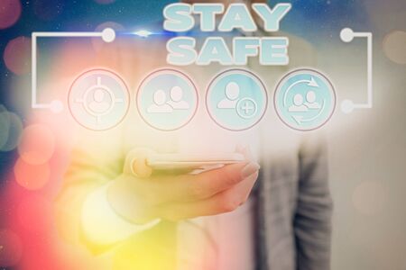 Text sign showing Stay Safe. Business photo showcasing secure from threat of danger, harm or place...