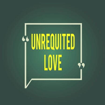Text sign showing Unrequited Love. Business photo showcasing not openly reciprocated or understood as such by beloved Blank Square Border Outline Quote Bubble with Quotation Mark Punctuationの写真素材