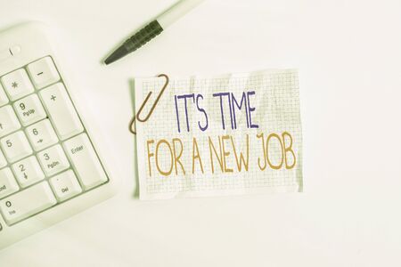 Word writing text It S Time For A New Job. Business photo showcasing having paid position regular employment White pc keyboard with empty note paper above white backgroundの写真素材