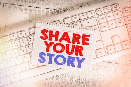 Word writing text Share Your Story. Business photo showcasing Show your significant life experience and achievement in life White keyboard office supplies empty rectangle shaped paper reminder woodの写真素材