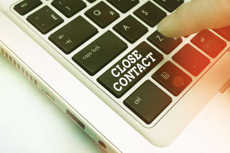 Handwriting text Close Contact. Conceptual photo having a history of direct exposure to a...