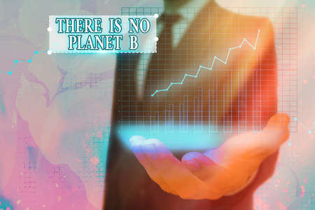 Word writing text There Is No Planet B. Business photo showcasing Choosing ecofriendly lifestyle...