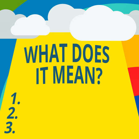 Text sign showing What Does It Mean question. Business photo showcasing intended to communicate unclear statement Blank Clouds Halftone above Empty Vertical Rectangular Board Text spaceの写真素材
