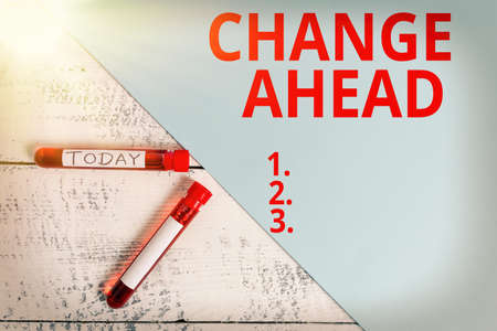 Word writing text Change Ahead. Business photo showcasing to replace with or exchange for another...