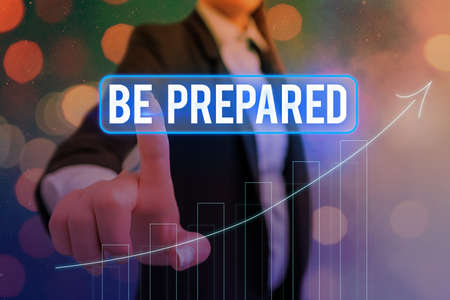 Conceptual hand writing showing Be Prepared. Concept meaning make something ready for use or consideration at future Arrow symbol going upward showing significant achievementの写真素材