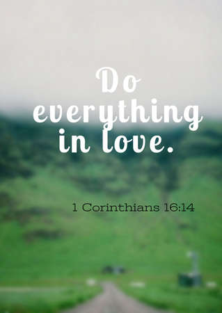 Bible Words  1 corinthians  16:14  do every things in love 