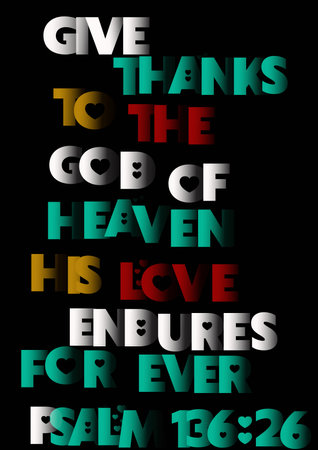biblical words "Psalm 136:26 give thanks to the god of heaven.his love endures for ever "の写真素材