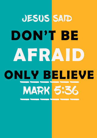 English Bible verses" Jesus said Don't Be Afraid only believe mark 5:36"の写真素材