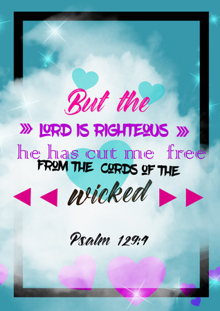 Biblical background. Christian poster " But the lord is righteous he has cut me free from the cords of the wicked Psalm 129:4 "の写真素材
