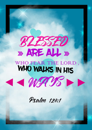 Bible words " psalm 128:1 Blessed are all who fear the lord who walk in his ways "の写真素材