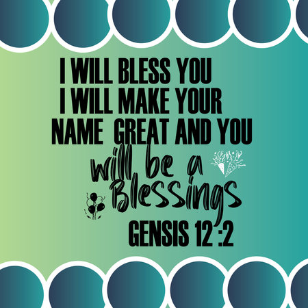 Bible Verses for Blessing "  I will Bless you  I will Make your name great and you  will be a  Blessing  Gensis  12:2 "のイラスト素材