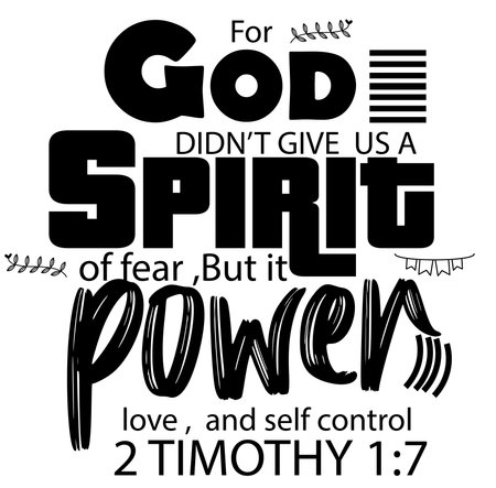 Bible verses Vector "  For God Didn't Give us a  Spirit of fear But it  Power love and self  control 2 Timothy 1;7のイラスト素材