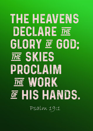bible verses  about glory   The Heaven  Declare the Glory of god the skies proclaim the work  of his...