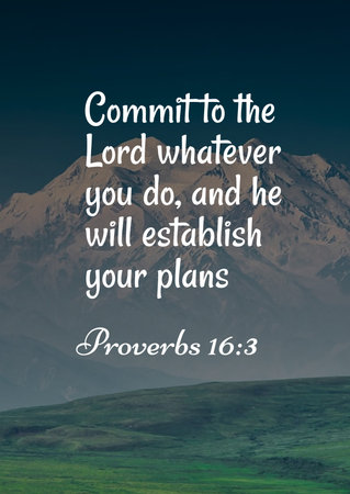 Bible Verses about Trust  Commit to the Lord whatever you do, and he will establish your plans...