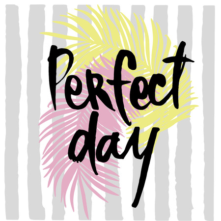 Hand drawn phrase- Perfect day. Lettering design for posters, t-shirts, cards, invitations, stickers, banners, advertisement. EPS 10のイラスト素材