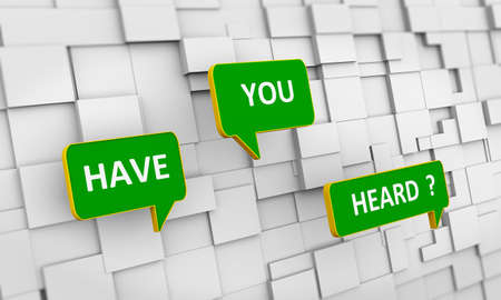 3d illustration of bubble speech of question have you heard over abstract cubes box background