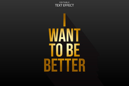 Editable text effect I WANT TO BE BETTER in gold premium vector EPS.のイラスト素材